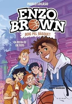 ENZO BROWN: BOIG PEL BÀSQUET 5. LA PISTA ÉS DE TOTS | 9791387994570 | LOLASO, PABLO | Llibreria Aqualata | Comprar llibres en català i castellà online | Comprar llibres Igualada