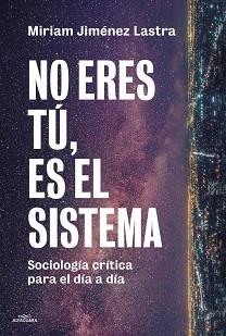 NO ERES TÚ, ES EL SISTEMA | 9791387949884 | JIMENEZ LASTRA, MIRIAM | Llibreria Aqualata | Comprar libros en catalán y castellano online | Comprar libros Igualada