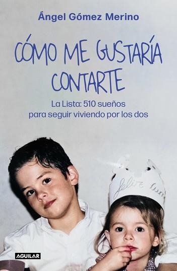 CÓMO ME GUSTARÍA CONTARTE | 9788403526723 | GÓMEZ MERINO, ÁNGEL | Llibreria Aqualata | Comprar llibres en català i castellà online | Comprar llibres Igualada