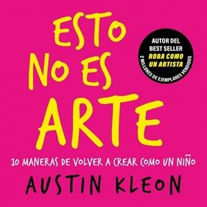 ESTO NO ES ARTE | 9788403526501 | KLEON, AUSTIN | Llibreria Aqualata | Comprar llibres en català i castellà online | Comprar llibres Igualada