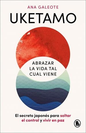 UKETAMO. ABRAZAR LA VIDA TAL CUAL VIENE | 9788402431486 | GALEOTE FRONTELO, ANA | Llibreria Aqualata | Comprar libros en catalán y castellano online | Comprar libros Igualada