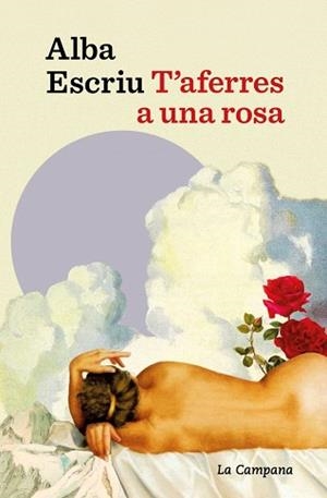 T'AFERRES A UNA ROSA | 9791387564674 | ESCRIU ROCA, ALBA | Llibreria Aqualata | Comprar libros en catalán y castellano online | Comprar libros Igualada