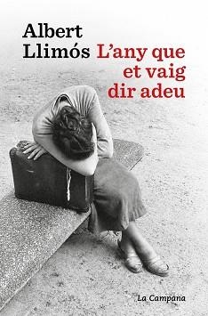 ANY QUE ET VAIG DIR ADEU, L' | 9791387564452 | LLIMÓS, ALBERT | Llibreria Aqualata | Comprar libros en catalán y castellano online | Comprar libros Igualada