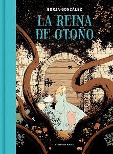 REINA DE OTOÑO, LA | 9788419437662 | GONZÁLEZ, BORJA | Llibreria Aqualata | Comprar libros en catalán y castellano online | Comprar libros Igualada