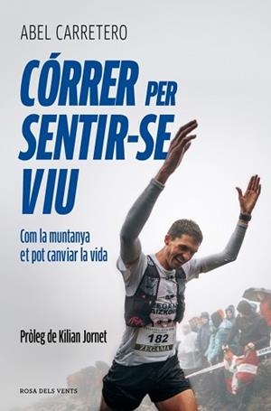 CÓRRER PER SENTIR-SE VIU | 9791387935306 | CARRETERO ERNESTO, ABEL | Llibreria Aqualata | Comprar libros en catalán y castellano online | Comprar libros Igualada