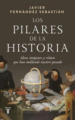 PILARES DE LA HISTORIA, LOS | 9788430629664 | FERNÁNDEZ SEBASTIÁN, JAVIER | Llibreria Aqualata | Comprar llibres en català i castellà online | Comprar llibres Igualada