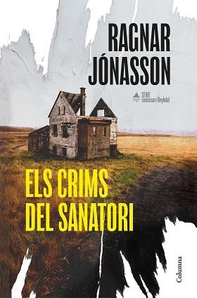CRIMS DEL SANATORI, ELS (SÈRIE COMISSARI REYKDAL 1) | 9788466435574 | JÓNASSON, RAGNAR | Llibreria Aqualata | Comprar llibres en català i castellà online | Comprar llibres Igualada
