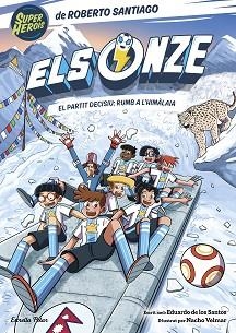ONZE 12, ELS. EL PARTIT DECISIU: RUMB A L'HIMÀLAIA | 9791388358043 | SANTIAGO, ROBERTO/SANTOS MOLINA, EDUARDO DE LOS/VELMAR, NACHO | Llibreria Aqualata | Comprar llibres en català i castellà online | Comprar llibres Igualada