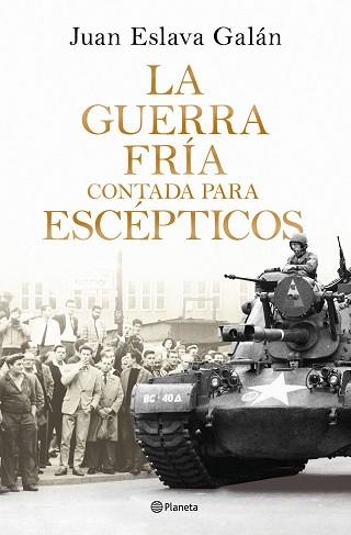 GUERRA FRÍA CONTADA PARA ESCÉPTICOS, LA | 9788408326380 | ESLAVA GALÁN, JUAN | Llibreria Aqualata | Comprar llibres en català i castellà online | Comprar llibres Igualada