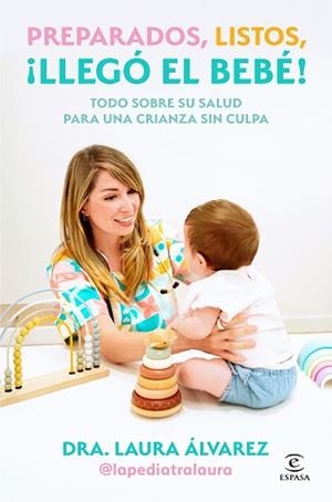 PREPARADOS, LISTOS, ¡LLEGÓ EL BEBÉ! | 9788467083613 | LAURA ÁLVAREZ (LA PEDIATRA LAURA) | Llibreria Aqualata | Comprar llibres en català i castellà online | Comprar llibres Igualada