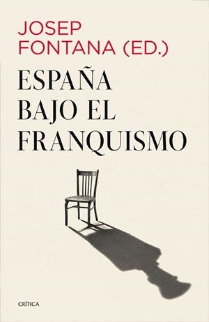 ESPAÑA BAJO EL FRANQUISMO | 9788491999331 | FONTANA, JOSEP / FONTANA, JOSEP | Llibreria Aqualata | Comprar llibres en català i castellà online | Comprar llibres Igualada