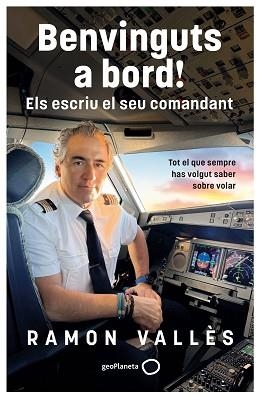 BENVINGUTS A BORD! ELS ESCRIU EL SEU COMANDANT | 9788408327240 | VALLÈS, RAMON | Llibreria Aqualata | Comprar libros en catalán y castellano online | Comprar libros Igualada