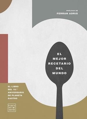 10. EL LIBRO DEL 10º ANIVERSARIO DE PLANETA GASTRO | 9788408327158 | AA. VV. | Llibreria Aqualata | Comprar llibres en català i castellà online | Comprar llibres Igualada
