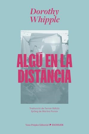 ALGÚ EN LA DISTÀNCIA | 9791399254211 | WHIPPLE, DOROTHY | Llibreria Aqualata | Comprar llibres en català i castellà online | Comprar llibres Igualada