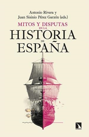 MITOS Y DISPUTAS EN LA HISTORIA DE ESPAÑA | 9788410676480 | RIVERA, ANTONIO / PÉREZ GARZÓN, JUAN SISINIO | Llibreria Aqualata | Comprar llibres en català i castellà online | Comprar llibres Igualada
