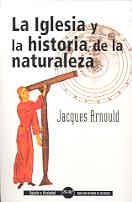 IGLESIA Y LA HISTORIA DE LA NATURALEZA, LA | 9788479147273 | ARNOULD, JACQUES | Llibreria Aqualata | Comprar libros en catalán y castellano online | Comprar libros Igualada