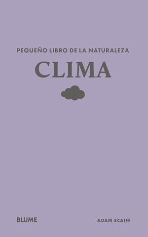 PEQUEÑO LIBRO DE LA NATURALEZA. CLIMA | 9791388023453 | SCAIFE, ADAM | Llibreria Aqualata | Comprar llibres en català i castellà online | Comprar llibres Igualada