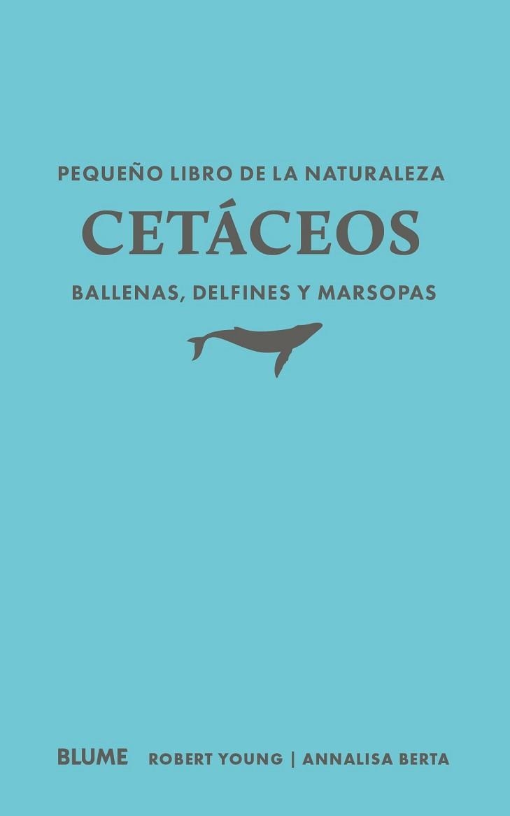 PEQUEÑO LIBRO DE LA NATURALEZA. CETÁCEOS. BALLENAS, DELFINES Y MARSOPAS | 9791388023460 | YOUNG, ROBERT/BERTA, ANNALISA | Llibreria Aqualata | Comprar libros en catalán y castellano online | Comprar libros Igualada