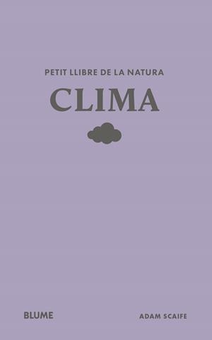 PETIT LLIBRE DE LA NATURA. CLIMA | 9791388023491 | SCAIFE, ADAM | Llibreria Aqualata | Comprar llibres en català i castellà online | Comprar llibres Igualada