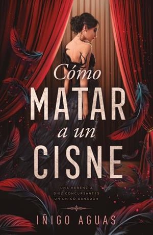 CÓMO MATAR A UN CISNE 1 | 9788410391680 | AGUAS, IÑIGO | Llibreria Aqualata | Comprar llibres en català i castellà online | Comprar llibres Igualada
