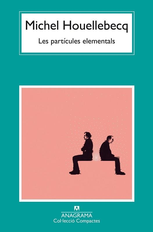 PARTÍCULES ELEMENTALS, LES | 9788433949813 | HOUELLEBECQ, MICHEL | Llibreria Aqualata | Comprar llibres en català i castellà online | Comprar llibres Igualada