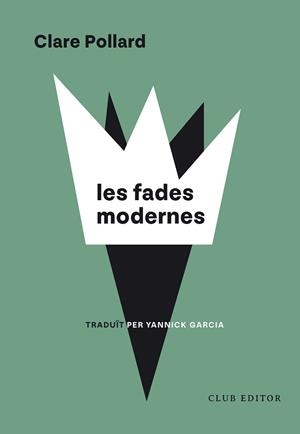 FADES MODERNES, LES | 9788473294973 | POLLARD, CLARE | Llibreria Aqualata | Comprar libros en catalán y castellano online | Comprar libros Igualada