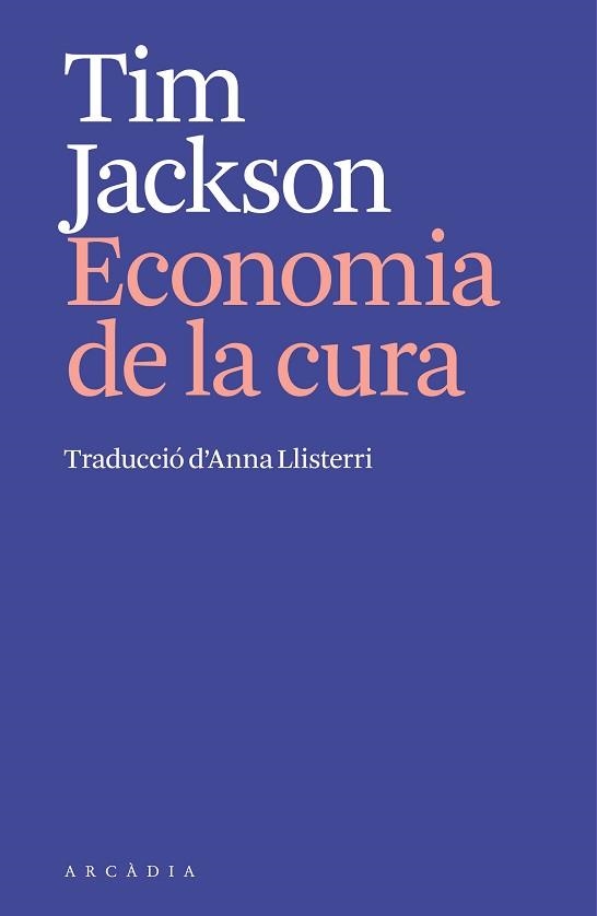 ECONOMIA DE LA CURA, L' | 9791399136906 | JACKSON, TIM | Llibreria Aqualata | Comprar libros en catalán y castellano online | Comprar libros Igualada