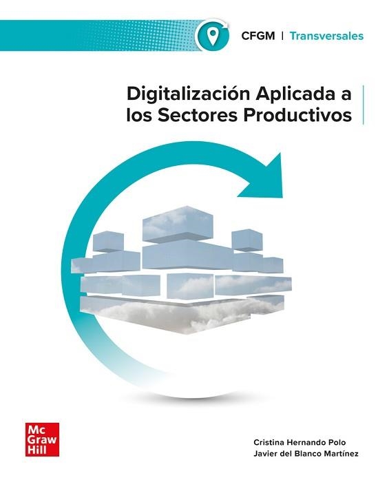 DIGITALIZACIÓN APLICADA A LOS SECTORES PRODUCTIVOS. GRADO MEDIO | 9788448641870 | HERNANDO POLO,CRISTINA/DEL BLANCO MARTÍNEZ,JAVIER | Llibreria Aqualata | Comprar llibres en català i castellà online | Comprar llibres Igualada