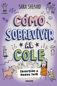CÓMO SOBREVIVIR AL COLE 4 - EXCURSIÓN A NUEVA YORK | 9788427249967 | SHEPARD, SARA | Llibreria Aqualata | Comprar llibres en català i castellà online | Comprar llibres Igualada
