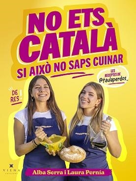 NO ETS CATALÀ SI AIXÒ NO SAPS CUINAR | 9791387961299 | SERRA, ALBA / PERNÍA, LAURA | Llibreria Aqualata | Comprar llibres en català i castellà online | Comprar llibres Igualada