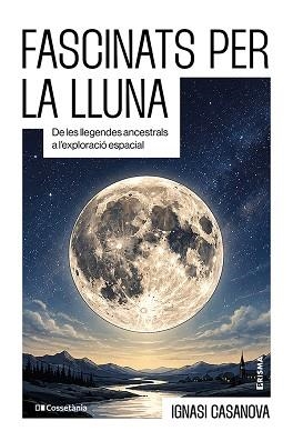 FASCINATS PER LA LLUNA | 9788413566252 | CASANOVA, IGNASI | Llibreria Aqualata | Comprar llibres en català i castellà online | Comprar llibres Igualada