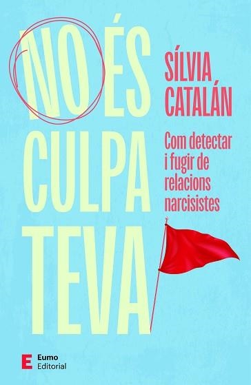NO ÉS CULPA TEVA | 9788497669061 | CATALÁN, SÍLVIA | Llibreria Aqualata | Comprar llibres en català i castellà online | Comprar llibres Igualada