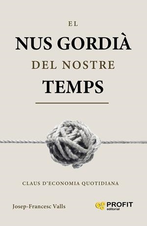 NUS GORDIÀ DEL NOSTRE TEMPS, EL | 9791387796921 | VALLS, JOSEP-FRANCESC | Llibreria Aqualata | Comprar llibres en català i castellà online | Comprar llibres Igualada