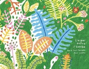 ESPAI ENTRE L'HERBA, L' | 9791399184730 | FERRADA, MARÍA JOSÉ/LÓPEZ, AZUL | Llibreria Aqualata | Comprar llibres en català i castellà online | Comprar llibres Igualada