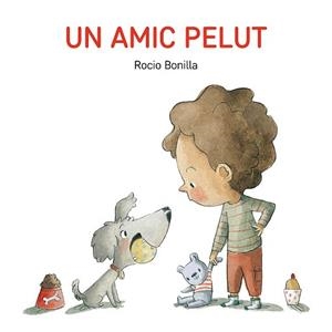 UN AMIC PELUT | 9791387614553 | BONILLA, ROCIO | Llibreria Aqualata | Comprar libros en catalán y castellano online | Comprar libros Igualada