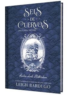 SEIS DE CUERVOS: UNA COSTA OSCURA. CARTAS DESDE KETTERDAM. | 9791388204050 | BARDUGO, LEIGH | Llibreria Aqualata | Comprar llibres en català i castellà online | Comprar llibres Igualada