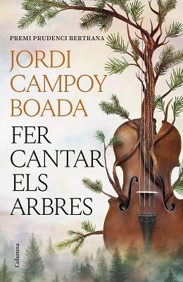 FER CANTAR ELS ARBRES | 9788466435512 | CAMPOY BOADA, JORDI | Llibreria Aqualata | Comprar llibres en català i castellà online | Comprar llibres Igualada