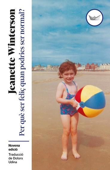 PER QUÈ SER FELIÇ QUAN PODRIES SER NORMAL | 9791387726621 | WINTERSON, JEANETTE | Llibreria Aqualata | Comprar libros en catalán y castellano online | Comprar libros Igualada