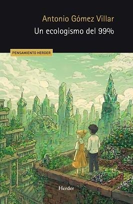 UN ECOLOGISMO DEL 99% | 9788425453649 | GÓMEZ VILLAR, ANTONIO | Llibreria Aqualata | Comprar libros en catalán y castellano online | Comprar libros Igualada