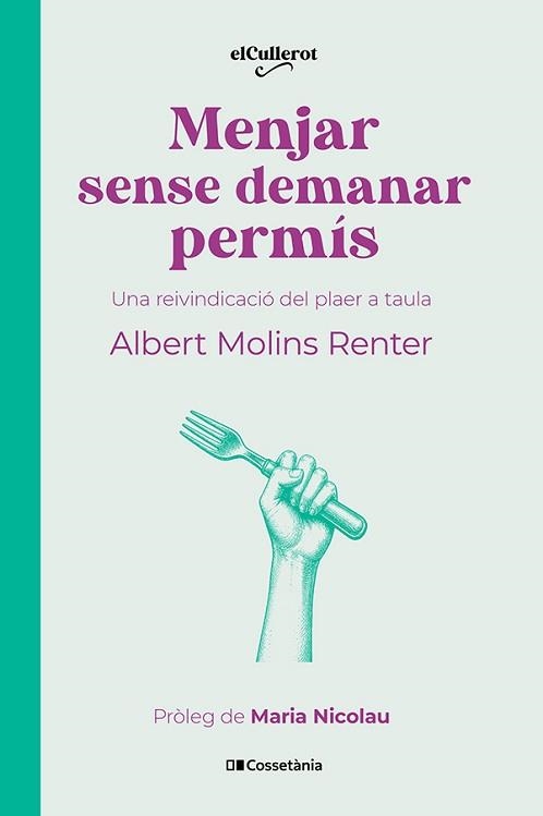 MENJAR SENSE DEMANAR PERMÍS | 9788413566283 | MOLINS RENTER, ALBERT | Llibreria Aqualata | Comprar libros en catalán y castellano online | Comprar libros Igualada