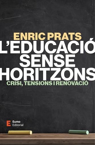 EDUCACIÓ SENSE HORITZONS, L' | 9788497669078 | PRATS GIL, ENRIC | Llibreria Aqualata | Comprar libros en catalán y castellano online | Comprar libros Igualada