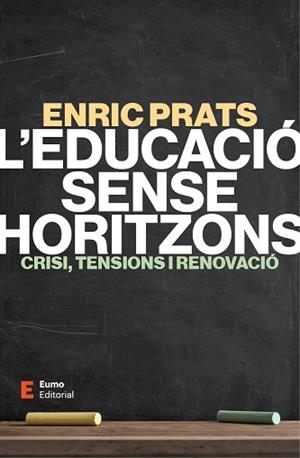 EDUCACIÓ SENSE HORITZONS, L' | 9788497669078 | PRATS GIL, ENRIC | Llibreria Aqualata | Comprar libros en catalán y castellano online | Comprar libros Igualada