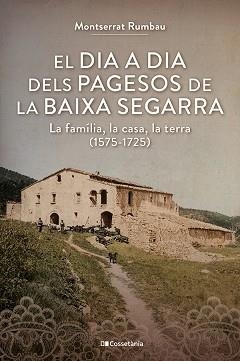 DIA A DIA DELS PAGESOS DE LA BAIXA SEGARRA, EL | 9788413565620 | RUMBAU SERRA, MONTSERRAT | Llibreria Aqualata | Comprar libros en catalán y castellano online | Comprar libros Igualada