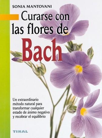 CURARSE CON LAS FLORES DE BACH | 9788430538638 | MANTOVANI, SONIA | Llibreria Aqualata | Comprar libros en catalán y castellano online | Comprar libros Igualada
