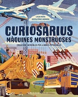 CURIOSÀRIUS. MÀQUINES MONSTRUOSES | 9788410417632 | RIERA, LUCAS | Llibreria Aqualata | Comprar libros en catalán y castellano online | Comprar libros Igualada
