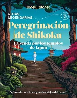 PEREGRINACIÓN DE SHIKOKU (LONELY PLANET RUTAS LEGENDARIAS 2026) | 9788408323952 | MCLACHLAN, CRAIG / KORTEMAN, JESSICA | Llibreria Aqualata | Comprar llibres en català i castellà online | Comprar llibres Igualada