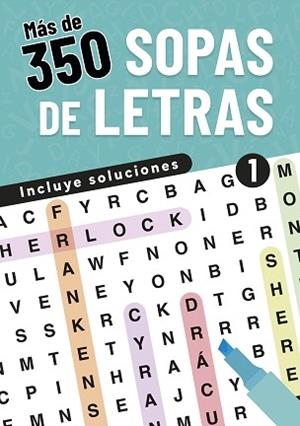 MÁS DE 350 SOPAS DE LETRAS. 1 | 9788466246163 | EQUIPO EDITORIAL LIBSA | Llibreria Aqualata | Comprar llibres en català i castellà online | Comprar llibres Igualada
