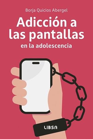 ADICCIÓN A LAS PANTALLAS EN LA ADOLESCENCIA | 9788466245487 | QUICIOS ABERGEL, BORJA | Llibreria Aqualata | Comprar libros en catalán y castellano online | Comprar libros Igualada