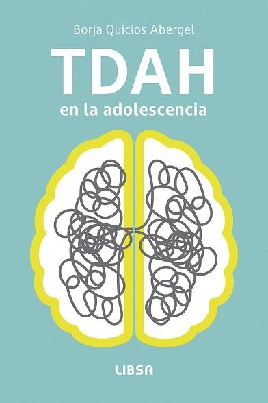 TDAH EN LA ADOLESCENCIA | 9788466245494 | QUICIOS ABERGEL, BORJA | Llibreria Aqualata | Comprar libros en catalán y castellano online | Comprar libros Igualada