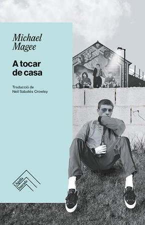 A TOCAR DE CASA | 9788419515346 | MAGEE, MICHAEL | Llibreria Aqualata | Comprar llibres en català i castellà online | Comprar llibres Igualada